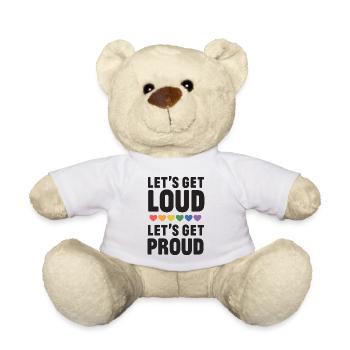LGBT Pride Month - Let's get Loud, let's get proud - Teddy Bear - white - Front