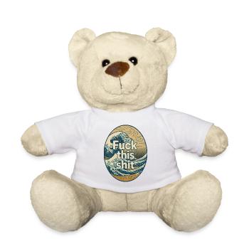 Fuck this shit - Teddy Bear - white - Front