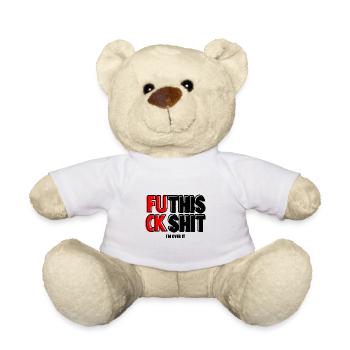 FUCK THIS SHIT Lustig Sarkasmus T-Shirt - Teddy - Weiß - Vorne