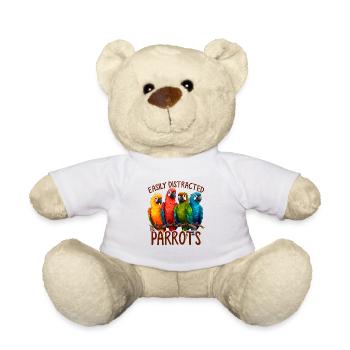 Easily Distracted By Parrot Lovers Funny Parrot - Teddy Bear - white - Front