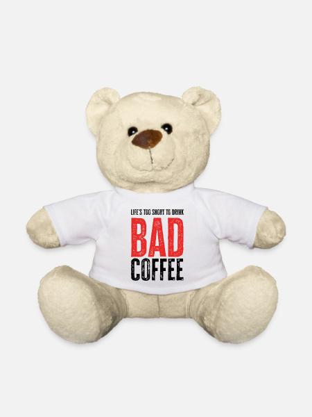 Das Leben ist zu kurz, um schlechten Kaffee zu trinken - Teddy - Weiß
