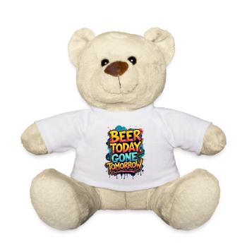 BEER TODAY, GONE TOMORROW - Teddy Bear - white - Front