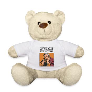 Dieses Meeting Könnte Eine Email Sein - Teddy - Weiß - Vorne