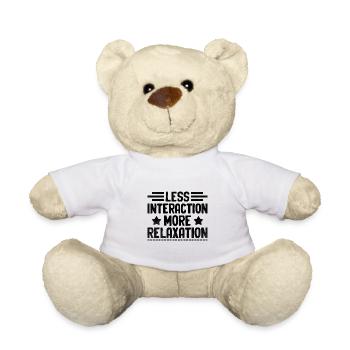 Less Interaction More Relaxation Sayings For - Teddy Bear - white - Front