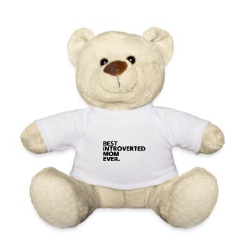 Best Introvert Mom Ever Sayings For Introverts - Teddy Bear - white - Front