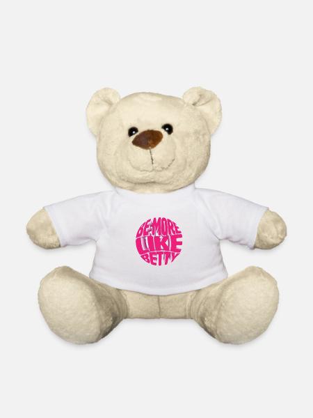 Funny Quote - Gift - Be more like Betty - Teddy - Weiß