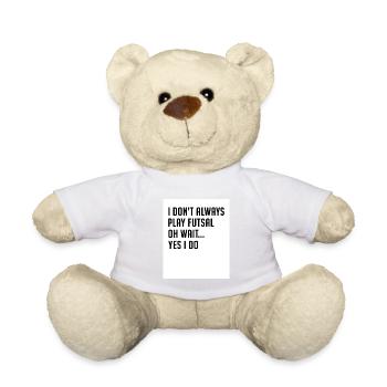 I Don't Always Play Futsal Oh Wait Yes I Do Footba - Teddy - Weiß - Vorne