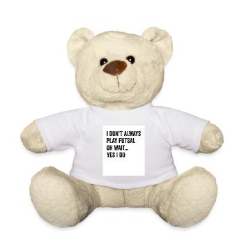 I Don't Always Play Futsal Oh Wait Yes I Do Footba - Teddy - Weiß - Vorne