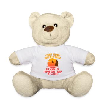 I Don't Always Dive Into Water Cliff Jumping Cliff - Teddy Bear - white - Front