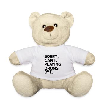 Sorry Can't Playing Drums Bye Drumming Drum Drumme - Teddy - Weiß - Vorne