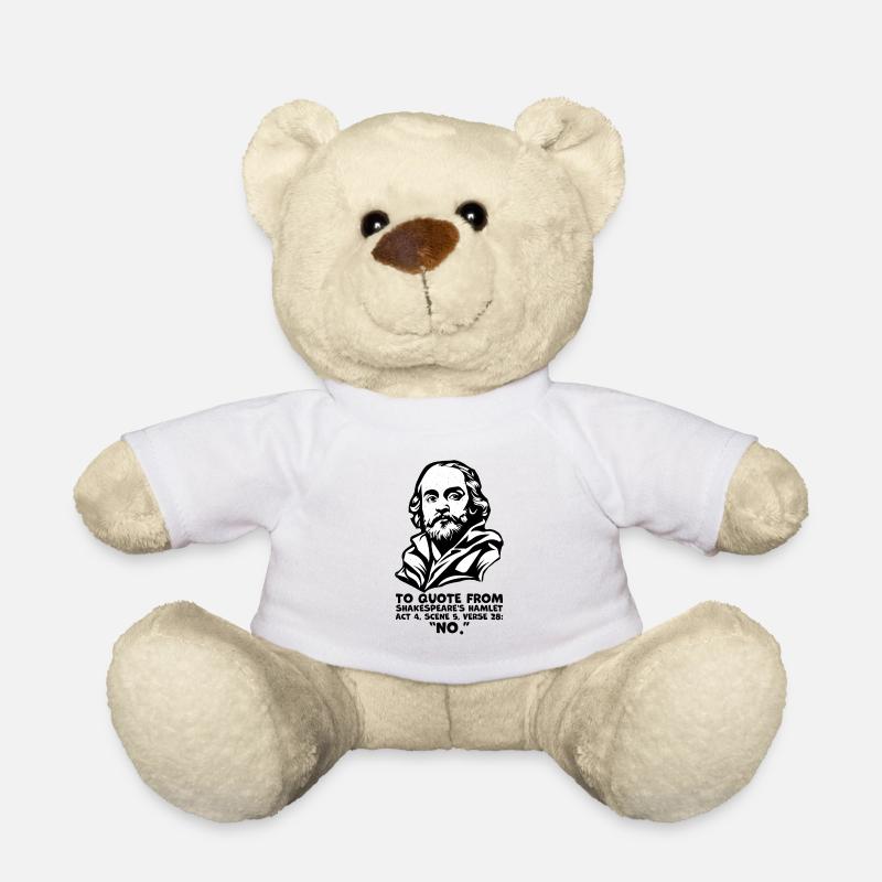 Shakespeares "Nein"-Zitat - Lustiges Hamlet-Zitat - Teddy - Weiß