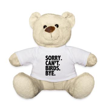Sorry Can’t Birds Bye Birdwatching Birder Bird - Nounours - blanc - Devant