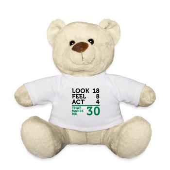 I am 30 years old, but .... - Teddy Bear - white - Front