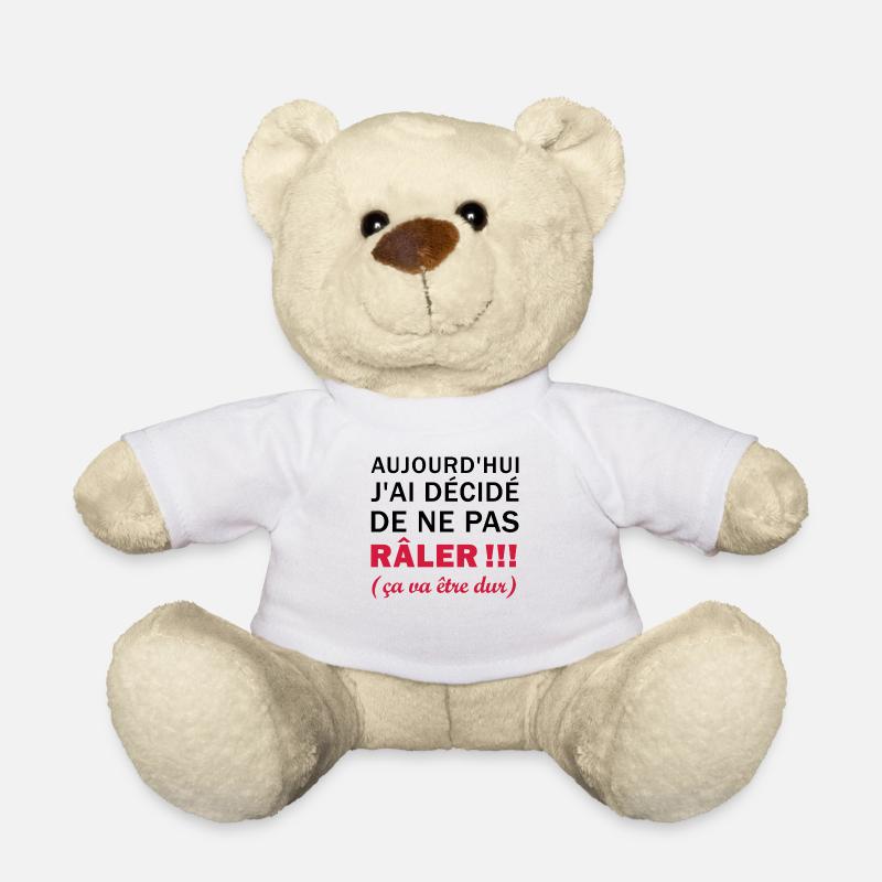 J'ai décidé de ne pas râler - Nounours - blanc