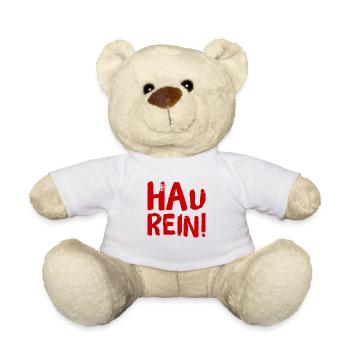 HAU REIN. Lustiger und cooler T-Shirt Spruch. NEU! - Teddy - Weiß - Vorne