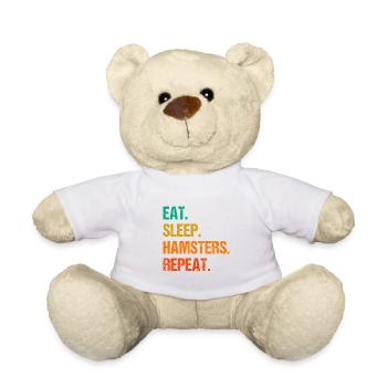 Eat Sleep Hamsters Repeat Hamster Owner Hamster Lo - Teddy - Weiß - Vorne
