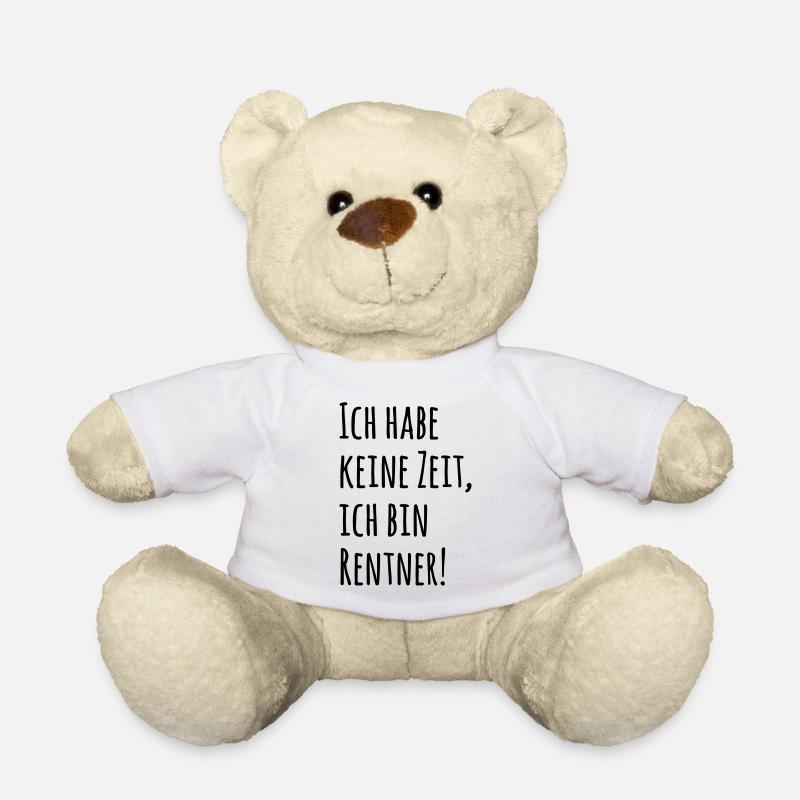 Ich habe keine Zeit Rentner - Teddy - Weiß