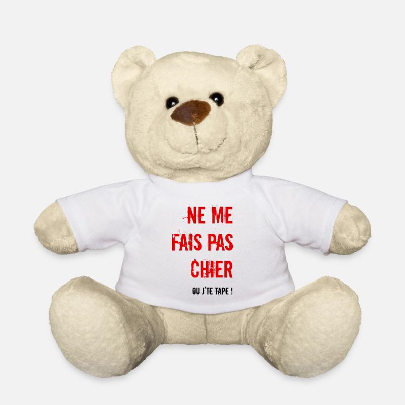 Me fais pas chier - Nounours - blanc