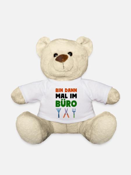 Garten Motto Bin Dann Mal Im Büro - Teddy - Weiß