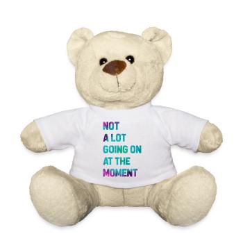 Funny saying batik Not much going on with me Humor - Teddy Bear - white - Front