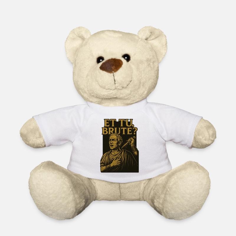 Et tu brute? - Teddy Bear - white