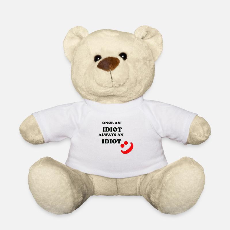 Une fois un idiot - Nounours - blanc