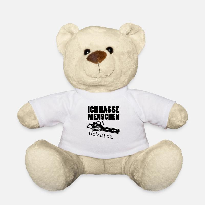 Lustiger Holz Spruch Geschenk Humor Kettensäge - Teddy - Weiß