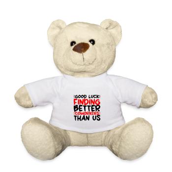 Bonne chance pour trouver de meilleurs collègues que nous 2 - Nounours - blanc - Devant