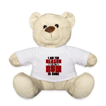 I Am The Reason Why All The Rum Is Gone 4 - Teddy Bear - white - Front