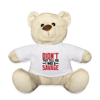 Didn't They Tell You I Was A Savage - Teddy Bear - white - Front