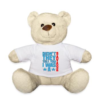 Didn't they tell you I was a savage 3 - Teddy Bear - white - Front