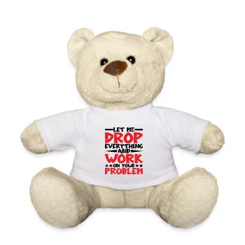 Laissez-moi tout laisser tomber et travailler sur votre problème - Nounours - blanc - Devant