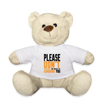 Please Don't Interrupt Me While I'm Ignoring You 2 - Teddy - Weiß - Vorne