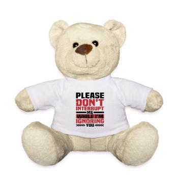 Please Don't Interrupt Me While I'm Ignoring You - Teddy - Weiß - Vorne