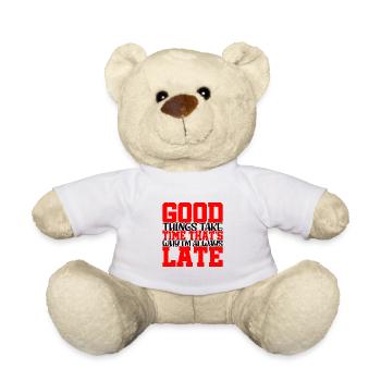 Good Things Take Time That's Why I'm Always Late 2 - Teddy Bear - white - Front