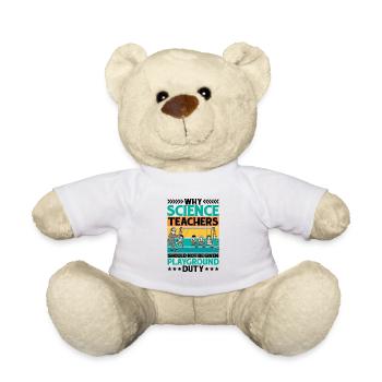 Teachers Should Not Be Given Playground Duty 14 - Teddy Bear - white - Front