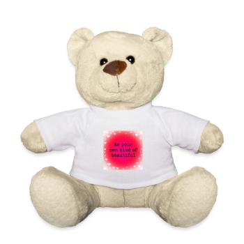 Be your own kind of beautiful - Teddy Bear - white - Front