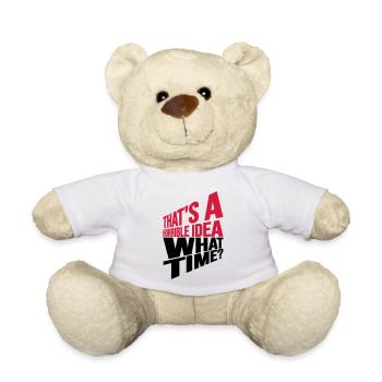 Thats a horrible Idea - Teddy - Weiß - Vorne