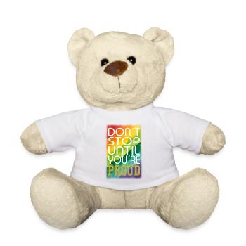 DON ́T STOP UNTIL YOU ́RE PROUD Rainbow LGBTQ+ - Teddy Bear - white - Front