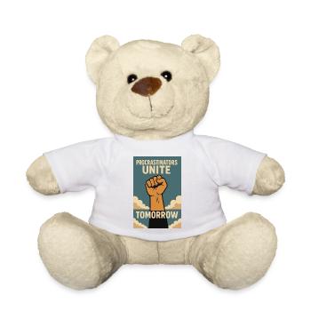 Procrastinators,Procrastinators Unite, Tomorrow - Teddy Bear - white - Front