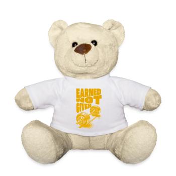 Earned Not Given – Success Through Hard Work - Teddy Bear - white - Front