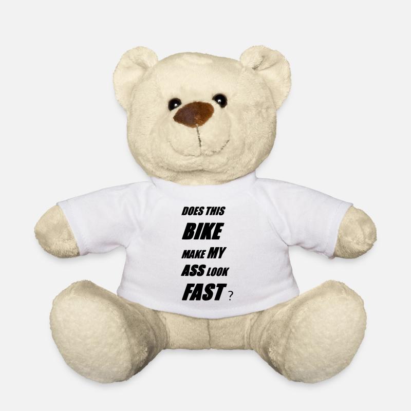 DOES THIS BIKE MAKE MY ASS LOOK FAST - Nounours - blanc