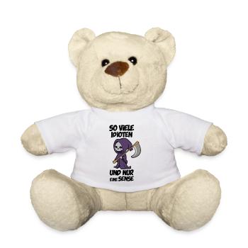 So viele idioten und nur eine Sense - Teddy - Weiß - Vorne