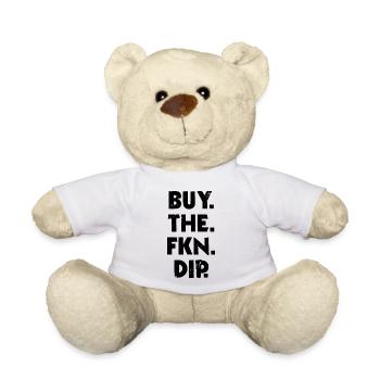 Buy The Fkn Dip Investieren Aktienmarkt - Teddy - Weiß - Vorne