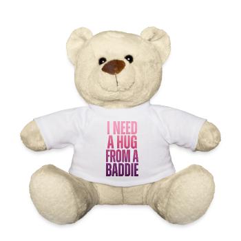 Ich brauche eine Umarmung von einem Baddie. - Teddy - Weiß - Vorne