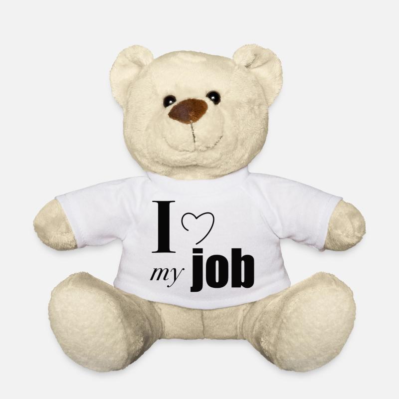 I love my job - Teddy Bear - white
