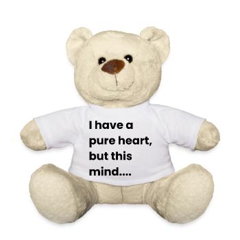 I have a pure heart but this mind - Teddy Bear - white - Front