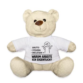Warum Arbeite Ich Eigentlich - Teddy - Weiß - Vorne