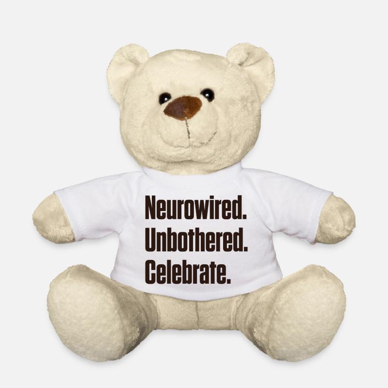 Neurowired. Unbothered. Celebrate. ND Pride - Teddy Bear - white