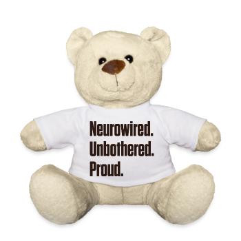 Neurowired Unbothered Proud ND Pride - Teddy Bear - white - Front